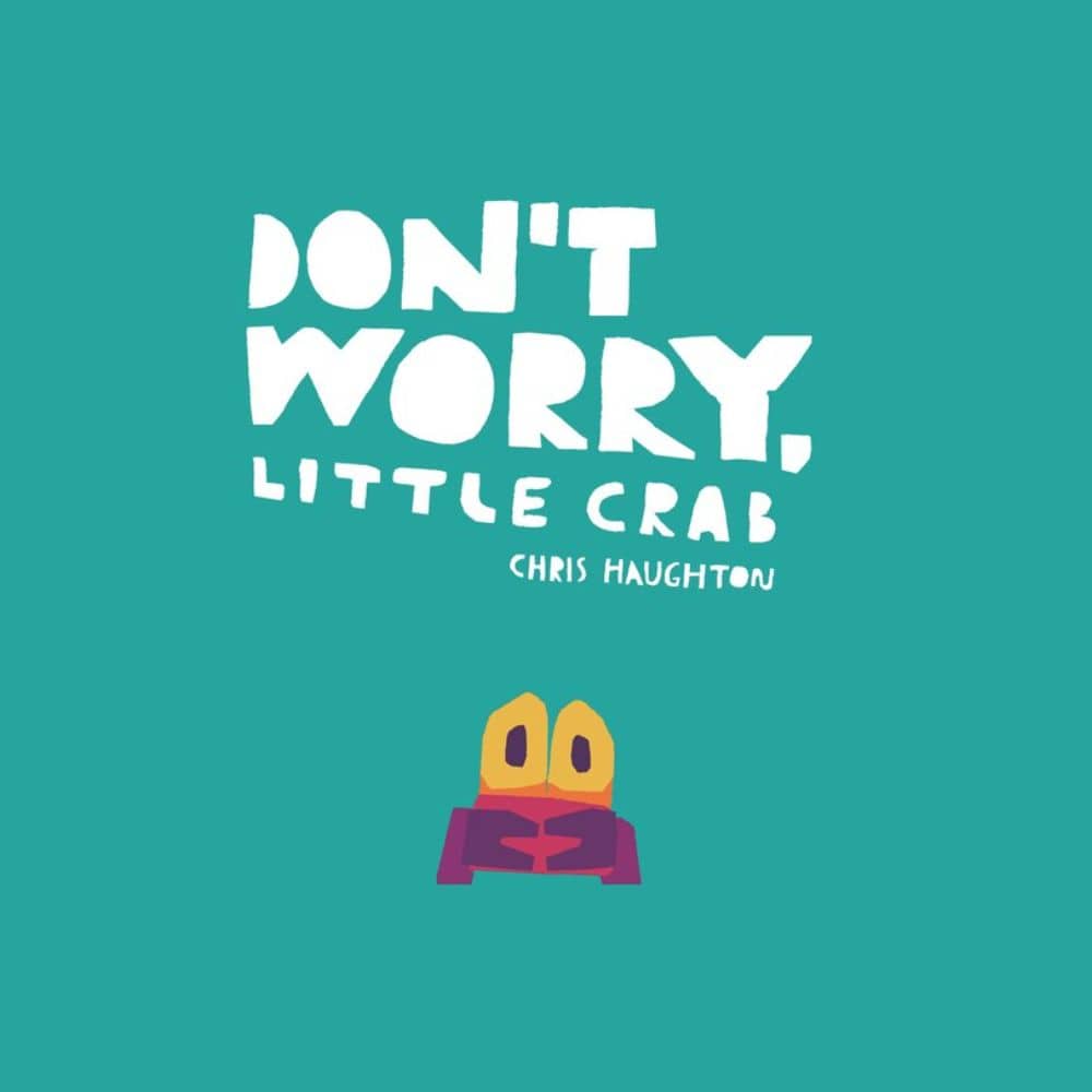Candlewick Don't Worry, Little Crab Board Book By CANDLEWICK Canada - 80039