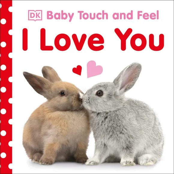 DK Board Book - Baby Touch and Feel I Love You By DK PUBLISHING Canada - 72253